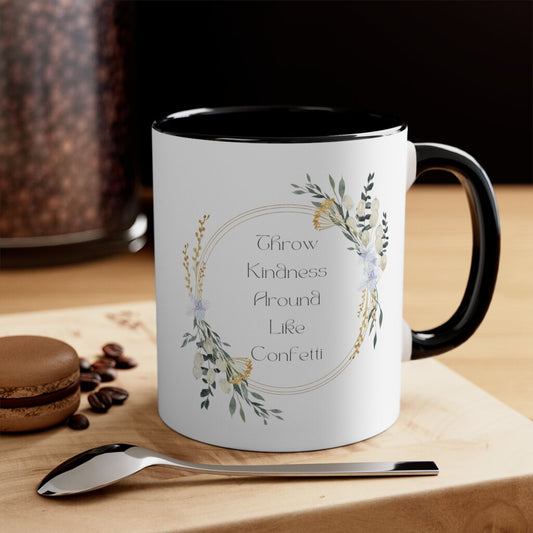 Coffee Mug, 11oz - Throw Kindness Around Like Confetti